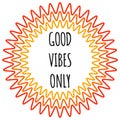 Good vibes only Poster.