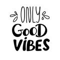 GOOD VIBES ONLY. VECTOR SLOGAN GRAPHIC DESIGNS