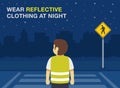 Good visibility after dark. Wear reflective clothing at night. Young kid wearing reflective vest is going to cross the road.