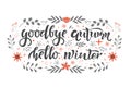 Goodbye Autumn Hello winter text. Calligraphy, lettering, quote design