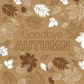 Goodbye autumn poster. Fall of hand drawn autumn leaves.
