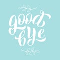 Goodbye lettering text poster. Farewell party banner, postcard, gift card. Retirement or leaving party sign. Vector