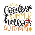 Goodbye summer hello autumn typography t-shirt design, tee print