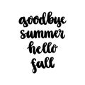Goodbye summer, hello fall! The inscription handdrawing of black ink on a white background.