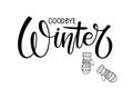 Goodbye Winter lettering with mittens. Warm weather. Hand drawn illustration. Christmas celebration. Hand sketched