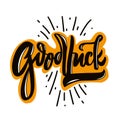 Goodluck hand drawn vector lettering. Modern brush calligraphy. Vector illustration.