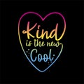 KIND IS THE NEW COOL, heart gradient colorful