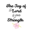 Gospel Verses - The joy of the Lord is your strength Royalty Free Stock Photo