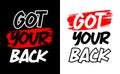 Got your back motivational quotes design typography printed t shirt vector illustration