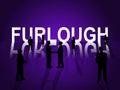 Government Furlough Word Means Layoff For Federal Workers - 3d Illustration Royalty Free Stock Photo