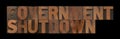 Government shutdown in old wood type Royalty Free Stock Photo