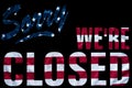 Government shutdown symbolism sorry we`re closed sign Royalty Free Stock Photo