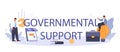 Governmental support typographic header. Business bank loan from