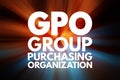 GPO - Group Purchasing Organization acronym, business concept background