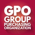 GPO - Group Purchasing Organization acronym, business concept background