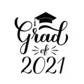 Grad of 2021 lettering with graduation cap isolated on white. Graduates class of 2021 typography poster. Vector template for