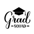 Grad squad calligraphy hand lettering with graduation cap. Funny graduation quote typography poster. Vector template for