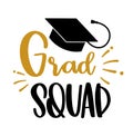 Grad Squad . Trendy calligraphy inscription with black hat Royalty Free Stock Photo