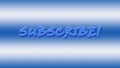 Gradient blue and white write text subscribe Royalty Free Stock Photo