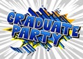Graduate Party - Comic book style words.