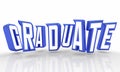 Graduate Word Education Complete Graduation Celebration Word 3d Illustration