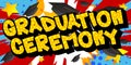 Graduation Ceremony - Comic book style text. Royalty Free Stock Photo