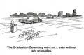 A Graduation Ceremony Without Graduates