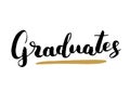 Graduation lettering handwritten sign, Hand drawn grunge calligraphic text. Vector illustration