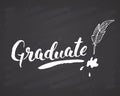 Graduation lettering handwritten sign, Hand drawn grunge calligraphic text. Vector illustration on chalkboard background