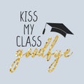 Graduation party invitations, posters, greeting card, banner. Kiss my class, goodbye. Vector illustration. Royalty Free Stock Photo