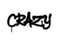 Graffiti crazy word sprayed in black over white