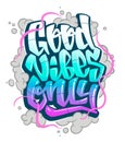 Graffiti Inscription Good Vibes Only. Vector handwritten lettering