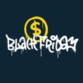 Graffiti spray paint lettering text Black Friday with dollar sign. Vector street art textured illustration with leaks Royalty Free Stock Photo