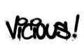 Graffiti vicious word sprayed in black over white