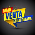 Gran venta Ecuatoriana - Ecuadorian big sale spanish text Royalty Free Stock Photo