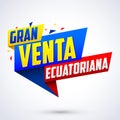 Gran venta Ecuatoriana - Ecuadorian big sale spanish text Royalty Free Stock Photo