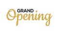 Grand Opening Gold calligraphic lettering design text. Vector handwritten isolated grand opening type