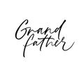 Grandfather handwritten ink pen vector lettering