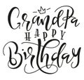 Grandpa Happy Birthday holiday calligraphy, vector stock illustration. Black text isolated on white background, greeting