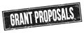 GRANT PROPOSALS text on black grungy rectangle stamp