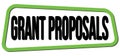 GRANT PROPOSALS text on green-black trapeze stamp sign