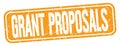 GRANT PROPOSALS text written on orange stamp sign