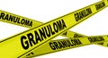 Granuloma. Yellow warning tapes