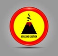 Graphic banner of with text Caution Volcano. Round red Icon, sign, symbol,