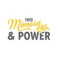 IWD Mimosa & Power Typography Royalty Free Stock Photo