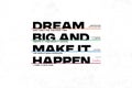 Dream Big and Make It Happen Motivational Typography Royalty Free Stock Photo