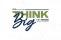 Think Big Motivational Typography with \