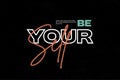 Be Your Self - Inspirational Typography with Quote Royalty Free Stock Photo