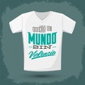 Graphic T- shirt design - Quiero un Mundo sin violencia - I want a world without violence spanish text