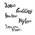 A graphical inscription with ink. Love, wedding, you and me, together forever. Isolated words on white background